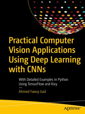 cover image of Practical Computer Vision Applications Using Deep Learning with CNNs